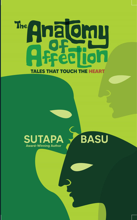 The Anatomy of Affection by Sutapa Basu