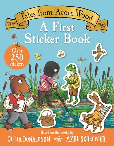 Tales From Acorn Wood: A First Sticker Book by Axel Scheffler Julia Donaldson