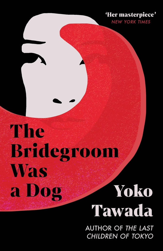 The Bridegroom Was a Dog by Yoko Tawada