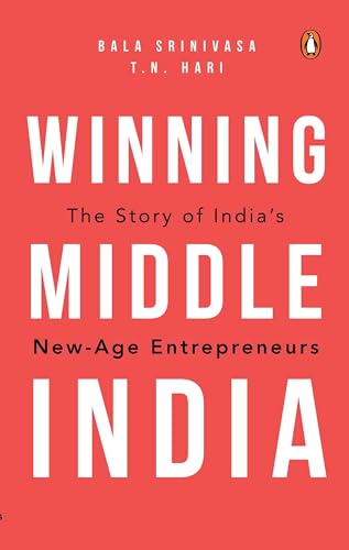 Winning Middle India: The Story of Indias New-Age Entrepreneurs