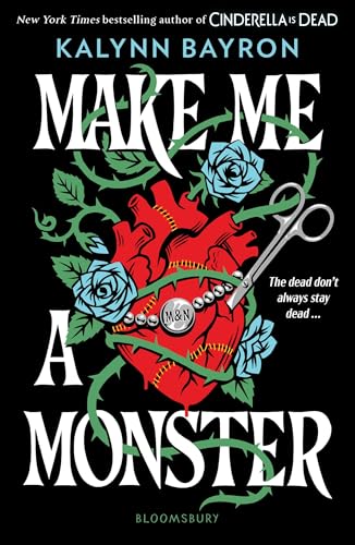 Make Me a Monster by Kalynn Bayron