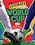 The Ultimate Unofficial World Cup Book: Legends, Stats, and Stories from Soccers Biggest Game―A Fun Sports Read for Kids