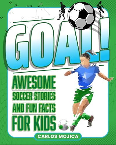 Goal!: Awesome Soccer Stories and Fun Facts for Kids