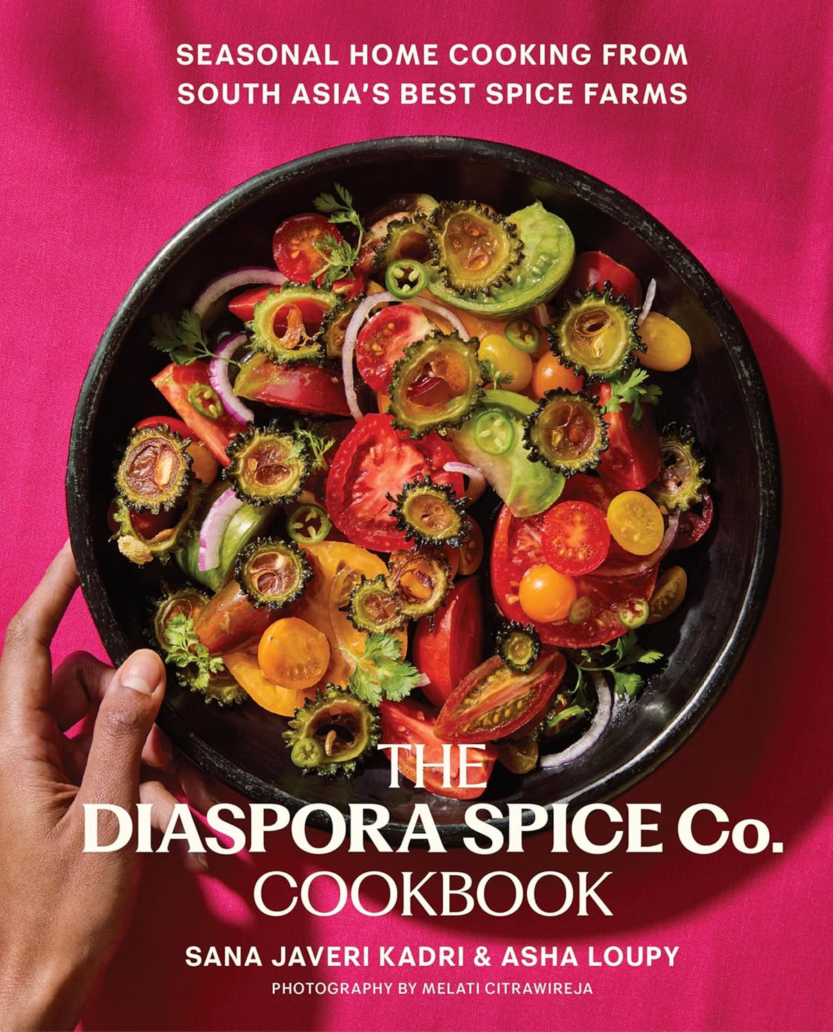 The Diaspora Spice Co. Cookbook: Seasonal Home Cooking from South Asias Best Spice Farms – 85 Recipes with Culinary Stories from Regenerative Farms