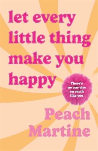 Let Every Little Thing Make You Happy