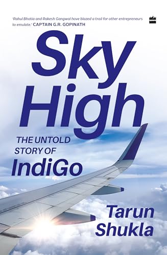 Sky High : The IndiGo Story