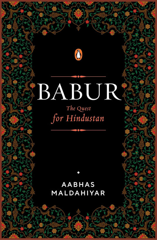 Babur: The Quest for Hindustan