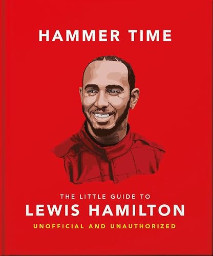Hammer Time: The Little Guide to Lewis Hamilton by Orange Hippo!