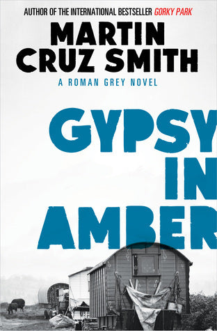 Gypsy in Amber by Martin Cruz Smith