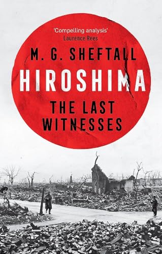 Headline Press Hiroshima The extraordinary stories of the last survivors of the atomic bomb who can still recall the day the world changed forever.