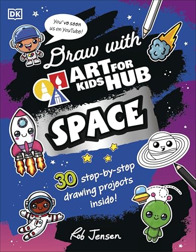 DK Children Draw with Art for Kids Hub Space. by Jensen, Rob Art For Kids Hub