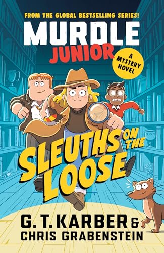 Murdle Junior Mysteries: Sleuths on the Loose: A Mystery Novel (Murdle