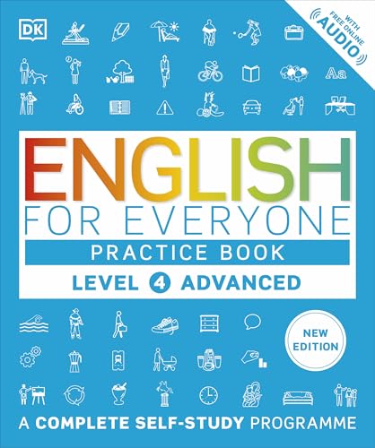 DK English for Everyone Practice Book Level 4 Advanced A Complete Self-Study Programme (DK English for Everyone). by Dk
