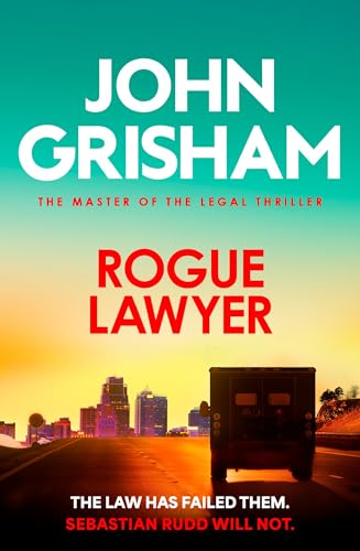 Rogue Lawyer The suspenseful legal thriller from the number 1 Sunday Times bestselling author.