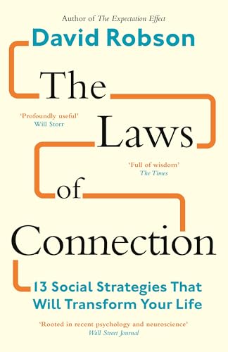 The Laws of Connection: 13 Social Strategies That Will Transform Your Life
