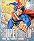 DC Superman The Ultimate Guide The Man of Steel New Edition