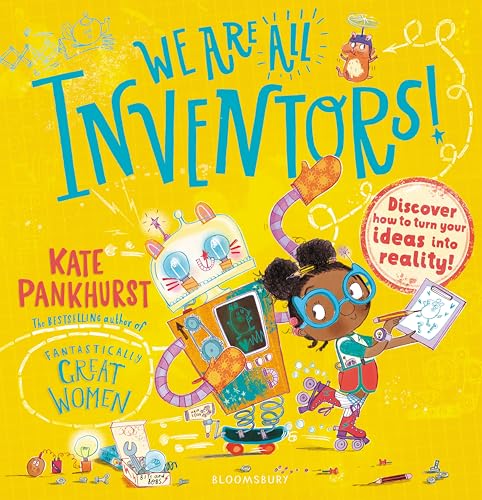 Bloomsbury We Are All Inventors! Discover how to turn your ideas into reality!.
