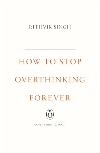How To Stop Overthinking Forever
