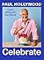 Bloomsbury Celebrate Joyful Baking All Year Round.
