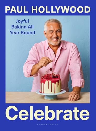 Bloomsbury Celebrate Joyful Baking All Year Round.
