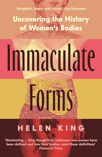 WELLCOME COLLECTION Immaculate Forms Uncovering the History of Womens Bodies.