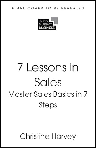 7 Lessons in Sales: Master Sales Basics in 7 Steps