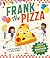 HARPERCOLLINSCHILDRENSBOOKS Frank the Pizza.