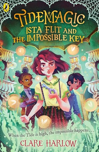 Puffin Tidemagic Ista Flit and the Impossible Key. by Clare Harlow