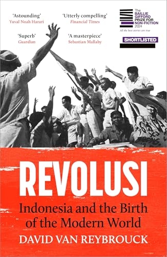 Vintage Revolusi Indonesia and the Birth of the Modern World. by David Van Reybrouck