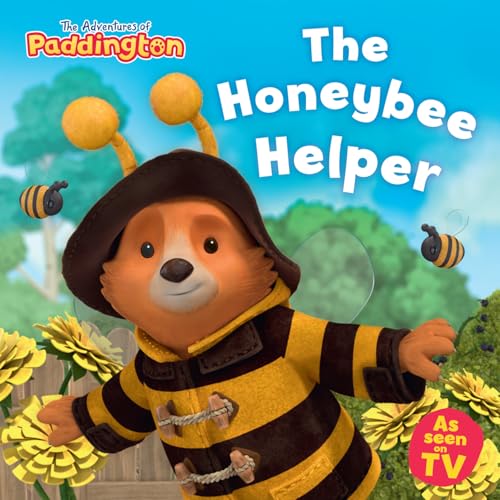 The Honeybee Helper: A funny new children’s picture book story about bees based on the TV series The Adventures of Paddington!