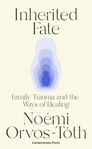 Inherited Fate: Family trauma and the ways of healing