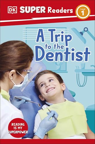 DK Children DK Super Readers Level 1 A Trip to the Dentist.