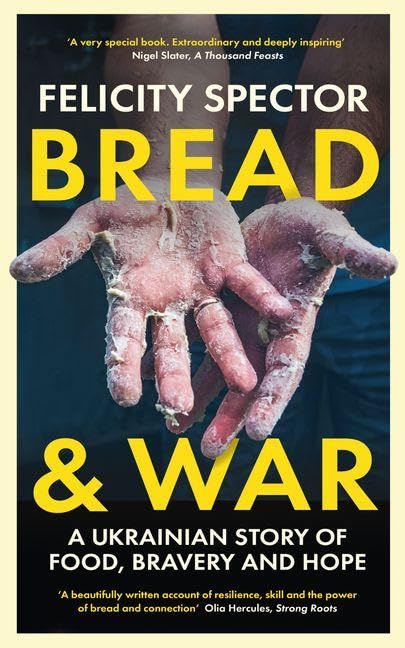 Bread and War: A Ukrainian Story of Food, Bravery and Hope