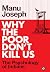 Why the Poor Don’t Kill Us: The Psychology of Indians
