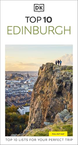 DK Top 10 Edinburgh: Top 10 lists for your perfect trip, plus an all-weather folded map by Dk Travel
