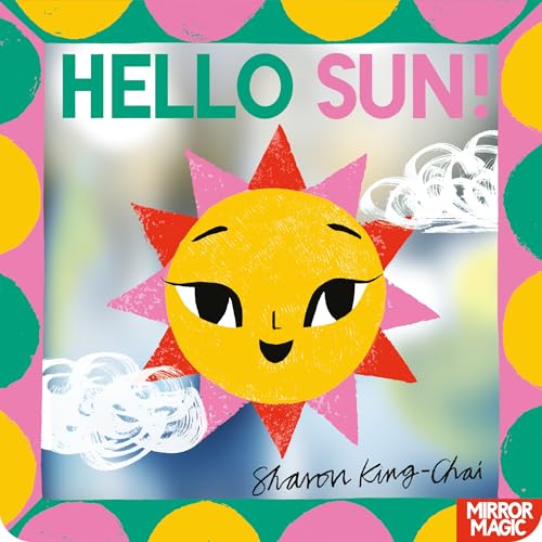 Hello Sun! A summery search-and-find mirror book by Sharon King-Chai