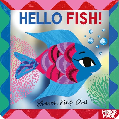 Hello Fish! An underwater search-and-find mirror book by Sharon King-Chai
