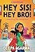 Hey Sis! Hey Bro! Celebrating the Sibling Bond
