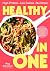 Healthy in One: High protein, low calorie, no stress: Delicious, easy recipes with macros and tracking barcodes