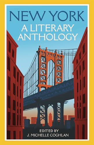 New York: A Literary Anthology by Ed. J. Michelle Coghlan