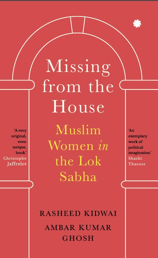 Missing from the House: Muslism Women in the Lok Sabha