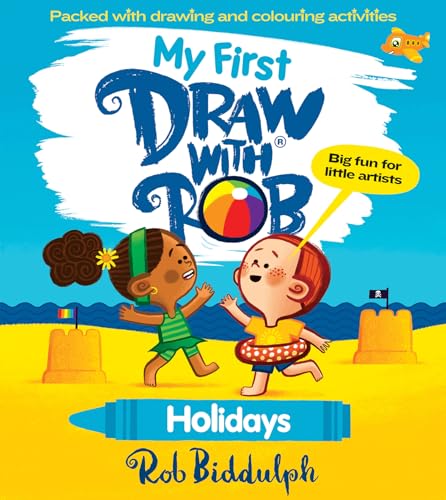 My First Draw With Rob: Holidays: The bestselling illustrated art activity book series from New York Times best-selling author Rob Biddulph, now for young readers – with lots of drawing fun! by Rob Biddulph