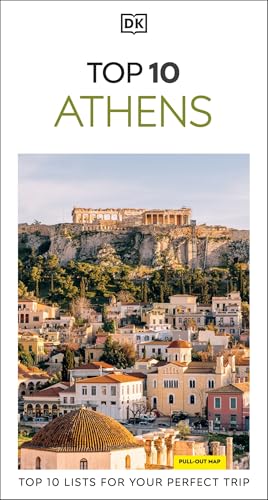 DK Top 10 Athens: Top 10 lists for your perfect trip, plus an all-weather folded map by Dk Travel