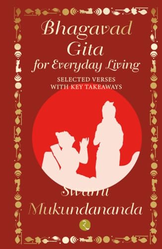 Bhagavad Gita for Everyday Living: Selected Verses with Key Takeaways