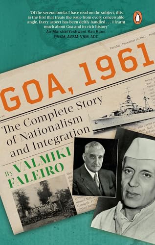 Goa, 1961: The Complete Story of Nationalism and Integration