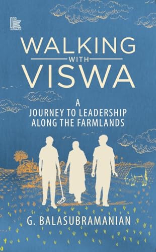 Walking with Viswa by G Balasubramanian