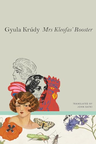 Mrs Kleofas’s Rooster: Three Novellas by Gyula Kr�dy