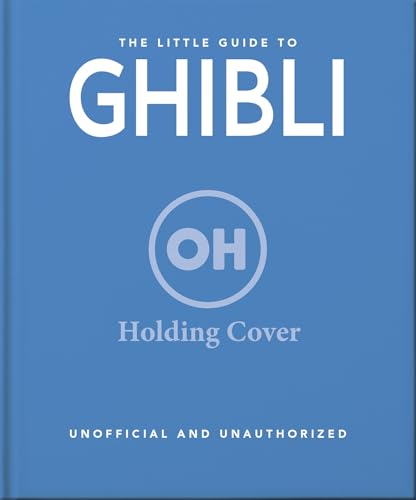 Stories Behind the Studio: The Little Guide to Ghibli by Michael Leader And Jake Cunningham