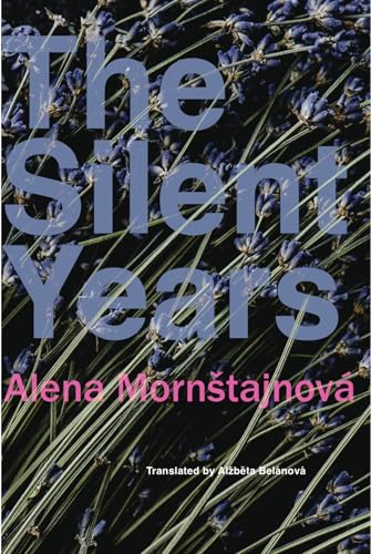 The Silent Years by Alena Morn�tajnov�