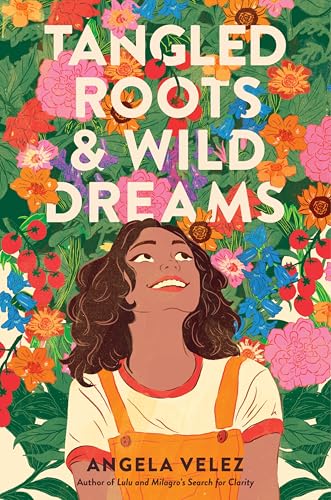 Tangled Roots & Wild Dreams by Angela Velez